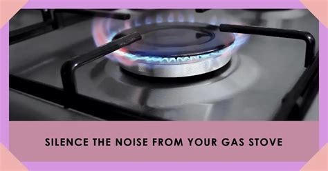 why is my gas stove humming noise